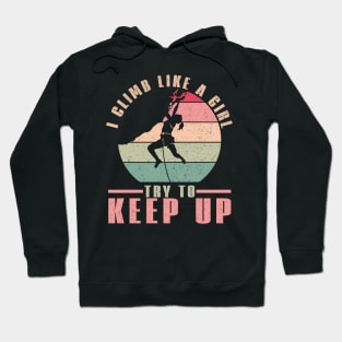 I Climb Like A Girl Climbing Hoodie